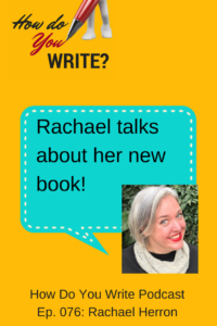 Ep. 076: Rachael Herron talks about her new book, Fast-Draft Your Memoir