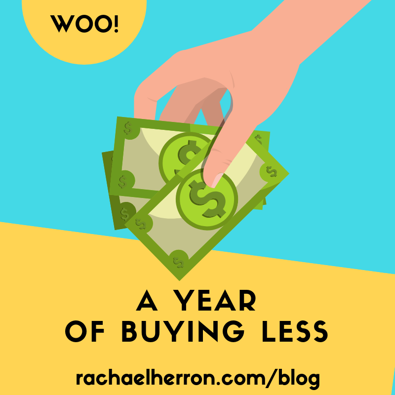 Woo - A Year of Buying Less - an experiment with Rachael Herron